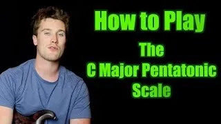 How to Play the C Major Pentatonic Scale (And every other penatonic scale)