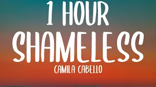 Camila Cabello - Shameless (1 HOUR/Lyrics) [TikTok Remix]