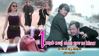 IB NRAB NEEJ MAM ROV UA HLUAS  NPAWG LEM/ TUB ZEB NKAUJ TAWM TSHIAB OFFICIAL MV 2023 NEW SONG