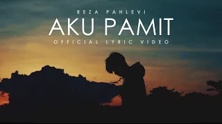 AKU PAMIT - REZA PAHLEVI  ( OFFICIAL LYRIC VIDEO )