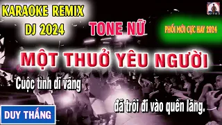 KARAOKE REMIX MỘT THUỞ YÊU NGƯỜI TONE NỮ BỐC LỬA NHẤT 2023 - KARAOKE 1982