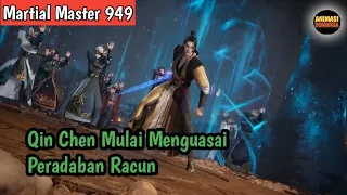 Martial Master 949 ‼️Qin Chen Mulai Menguasai Peradaban Racun