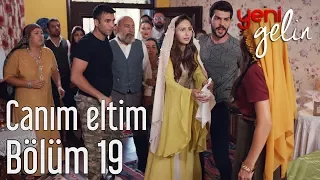 Yeni Gelin 19. Bölüm - Canım Eltim