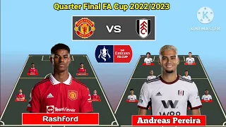 Manchester United vs Fulham ~ Head To Head Line Up Quarter Final FA Cup 2022/2023