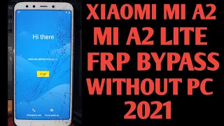 Xiaomi Mi A2 or A2 lite frp bypass without pc 2021 | mi a2 google account bypass