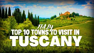 10 Most Beautiful Towns to Visit in Tuscany Italy 🇮🇹 | Tuscany Travel Guide
