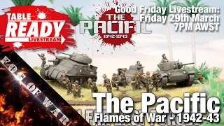 Table Ready: Pacific 1942-43 | livestream Friday, 29th March 2024 at 7pm AWST
