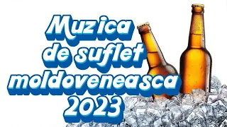 Colaj Muzica Moldoveneasca 2023  Cele Mai Ascultate Melodii Populare Moldovenesti 2023