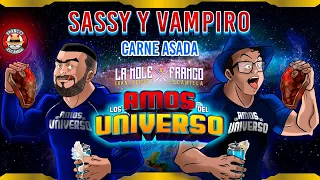 Los Amos del Universo.- Carne asada con Sassy y Vampiro