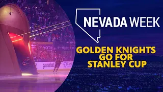 Nevada Week S5 Ep48 | Golden Knights Go for Stanley Cup