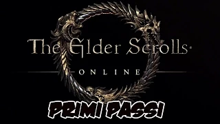 ELDER SCROLLS ONLINE - Primi passi [Parte 1]