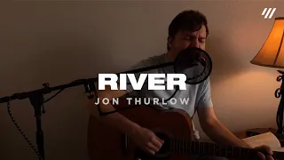 River (Live From Home, Worship Set) – Jon Thurlow