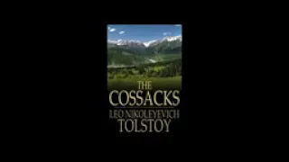 The Cossacks (Leo Tolstoy) - Unabridged Audiobook