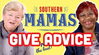 Southern Mamas Give The Best Advice