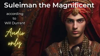 Suleiman the Magnificent by Will Durant