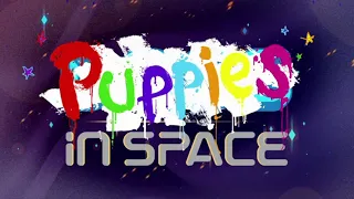 Puppies in Space Opening