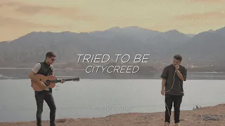 Tried To Be - Citycreed (Sub. Español + Inglés)