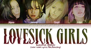 BLACKPINK (블랙핑크) - 'Lovesick Girls' Lyrics [Color Coded Lyrics Han/Rom/Eng/가사]