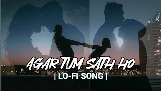 Agar Tum Sath Ho 🥰 Lo-Fi Hindi Song  2023