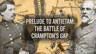 Prelude to Antietam: The Battle of Crampton's Gap | History Traveler Episode 284