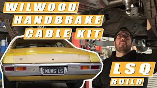 LSQ Build - Part 8 - Wilwood Handbrake Cable KitInstall  - (LS Swap HQ Holden)