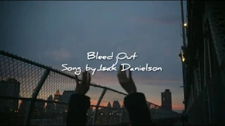 Isak Danielson - Bleed Out