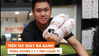 #63 REVIEW TRÊN TAY GIÀY ĐÁ BANH PUMA FUTURE Z 1.1 PRO TF