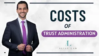 Understanding Trust Administration Costs: Managing Expenses Wisely