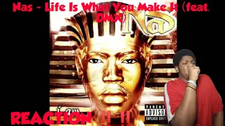 Nas - Life Is What You Make It (feat. DMX) REACTION!!! NAS DONT MAKE A BAD SONG🔥🔥‼️