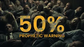 Prophetic warning | The danger of the 50%
