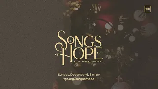 Songs of Hope: A TGC Advent Concert