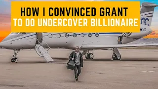 How I Convinced Grant to do Undercover Billionaire