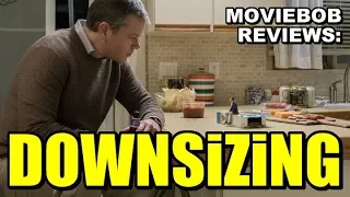 MovieBob Reviews: DOWNSIZING (2017)