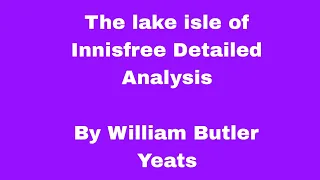 The lake isle of Innisfree detailed analysis by William Butler Yeats