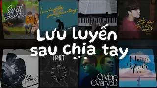 Suýt Nữa Thì, Lưu Luyến Sau Chia Tay, 1 Phút, 3107 2, Yêu 5 - Nhạc Việt Chill Tâm Trạng Buồn 2024