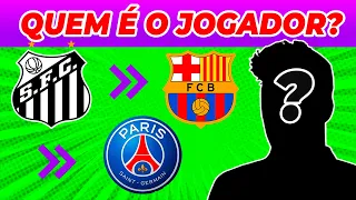 QUIZ DE FUTEBOL - ADIVINHE O JOGADOR PELOS TIMES QUE JOGOU