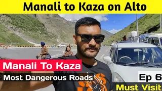 Manali To Kaza Road Trip on Alto | Manali to Kaza Road conditions All Details | Spiti Valley Roads