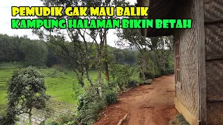 Pemudik Auto Betah Di Kampung Seperti Ini. Gak Mau Balik Lagi Merantau...