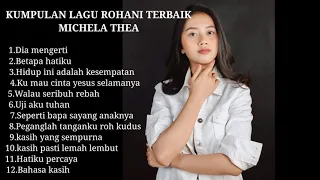 LAGU ROHANI MICHELA THEA || KUMPULAN LAGU ROHANI TERBAIK