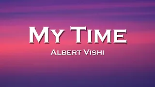 Albert Vishi - My Time (Lyrics)