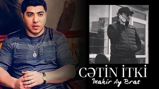 Mahir Ay Brat - Cetin İtki