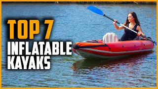 Best Inflatable Kayaks 2024 | Top 7 Best Beginners Inflatable Kayak On Amazon