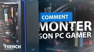 Comment Monter Son Pc Gamer 2018 !