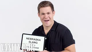 Adam DeVine Teaches You Nebraskan Slang | Vanity Fair