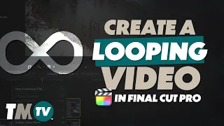 How to Make a Looping Video Clip in Final Cut Pro