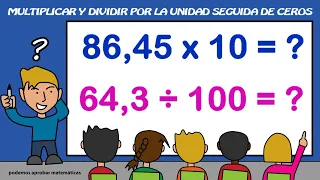 Multiplicar y dividir por la unidad seguida de ceros: 10, 100, 1000, 10000, 100000, 1000000