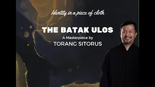 " The Batak Ulos " Identity in a piece of cloth by Torang Sitorus