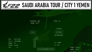 F-22 Air Dominance Fighter / Saudi Arabia Tour / City 1 Yemen