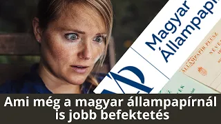 Ami még a magyar állampapírnál is jobb befektetés