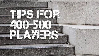 Tips for 400-500 Players